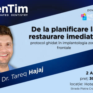 De la planificare la restaurare imediată: protocol ghidat în implantologia zonei frontale Ș.L. Dr. Tareq Hajaj
