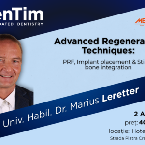 Advanced Regeneration Techniques: PRF, Implant placement & Sticky bone integration Prof. Univ. Abilitat Dr Marius Leretter