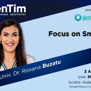 Focus on smile Prof. Univ. Dr. Roxana Buzatu și Asist Univ. Dr. Andra Ardelean